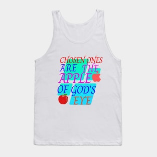 chosen ones are the apple of God's eye Tank Top